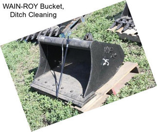 WAIN-ROY Bucket, Ditch Cleaning