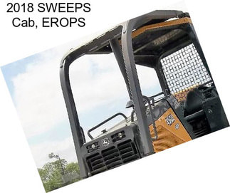 2018 SWEEPS Cab, EROPS