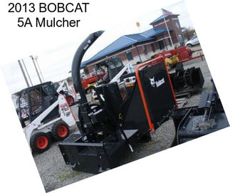 2013 BOBCAT 5A Mulcher