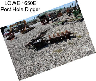 LOWE 1650E Post Hole Digger