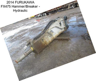 2014 FURUKAWA FX475 Hammer/Breaker - Hydraulic