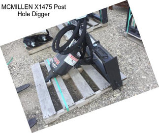 MCMILLEN X1475 Post Hole Digger