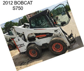 2012 BOBCAT S750