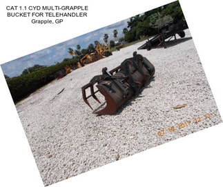 CAT 1.1 CYD MULTI-GRAPPLE BUCKET FOR TELEHANDLER Grapple, GP