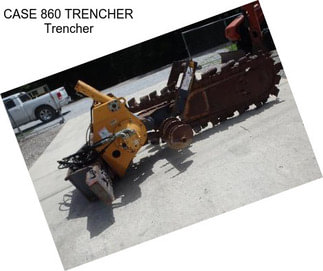 CASE 860 TRENCHER Trencher