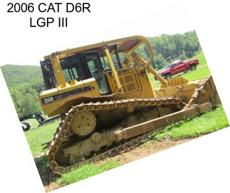 2006 CAT D6R LGP III
