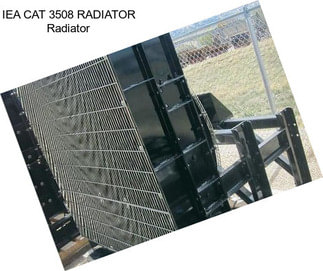 IEA CAT 3508 RADIATOR Radiator