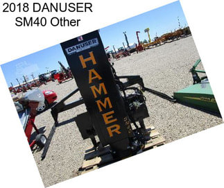 2018 DANUSER SM40 Other