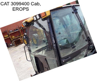 CAT 3099400 Cab, EROPS