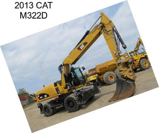 2013 CAT M322D