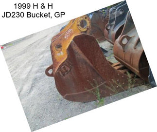 1999 H & H JD230 Bucket, GP