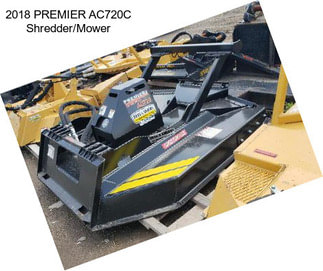 2018 PREMIER AC720C Shredder/Mower