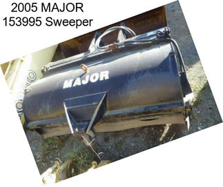 2005 MAJOR 153995 Sweeper