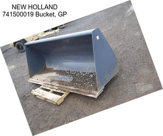 NEW HOLLAND 741500019 Bucket, GP