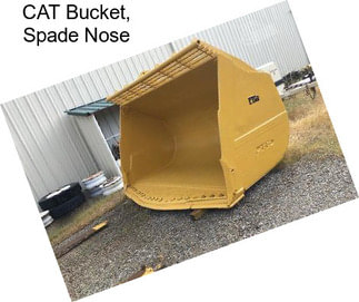 CAT Bucket, Spade Nose