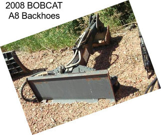 2008 BOBCAT A8 Backhoes