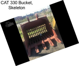 CAT 330 Bucket, Skeleton