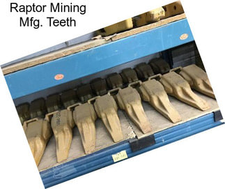 Raptor Mining Mfg. Teeth