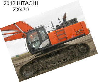 2012 HITACHI ZX470