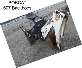 BOBCAT 607 Backhoes
