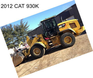 2012 CAT 930K