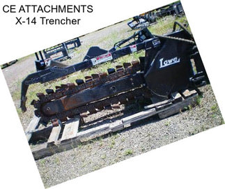 CE ATTACHMENTS X-14 Trencher