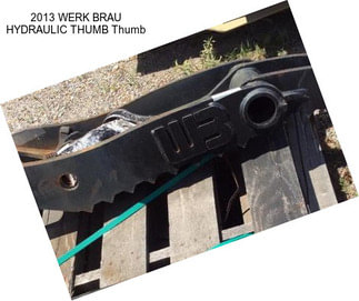 2013 WERK BRAU HYDRAULIC THUMB Thumb