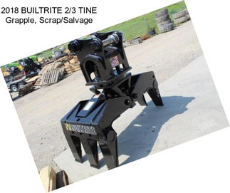 2018 BUILTRITE 2/3 TINE Grapple, Scrap/Salvage