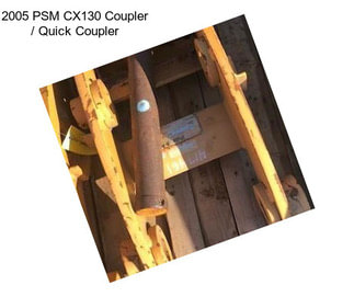 2005 PSM CX130 Coupler / Quick Coupler