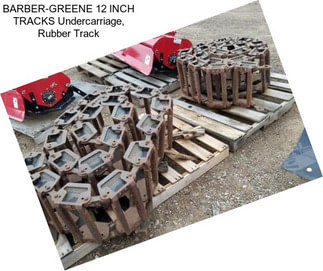 BARBER-GREENE 12 INCH TRACKS Undercarriage, Rubber Track