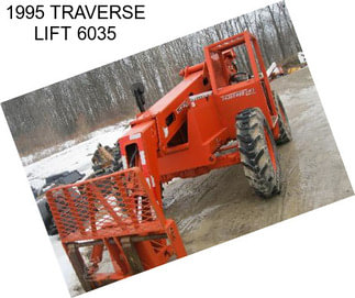 1995 TRAVERSE LIFT 6035