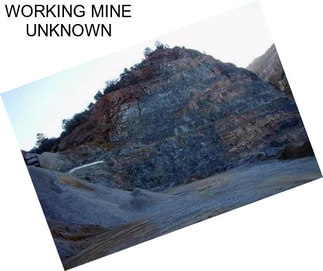 WORKING MINE UNKNOWN