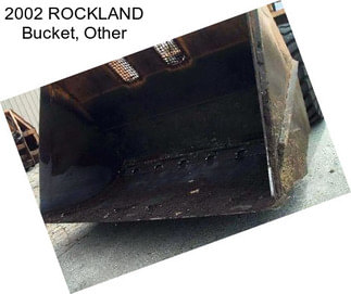 2002 ROCKLAND Bucket, Other