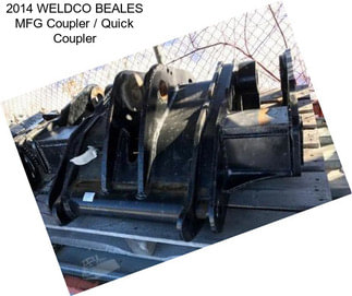 2014 WELDCO BEALES MFG Coupler / Quick Coupler