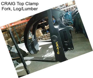 CRAIG Top Clamp Fork, Log/Lumber