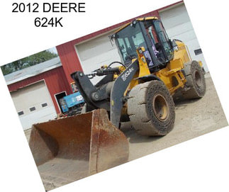 2012 DEERE 624K