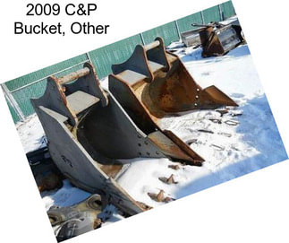 2009 C&P Bucket, Other