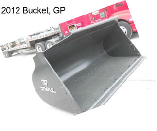 2012 Bucket, GP