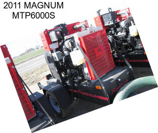 2011 MAGNUM MTP6000S