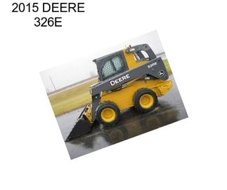 2015 DEERE 326E