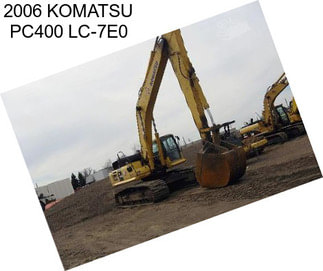 2006 KOMATSU PC400 LC-7E0