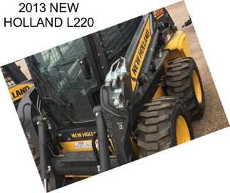 2013 NEW HOLLAND L220