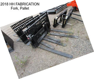 2018 HH FABRICATION Fork, Pallet
