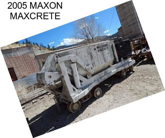 2005 MAXON MAXCRETE