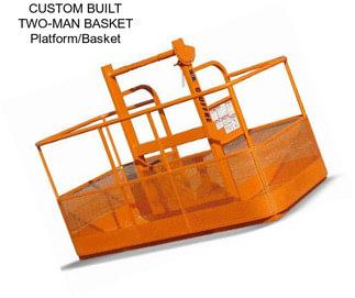 CUSTOM BUILT TWO-MAN BASKET Platform/Basket