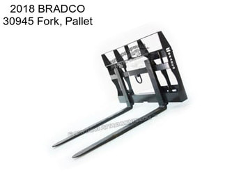 2018 BRADCO 30945 Fork, Pallet