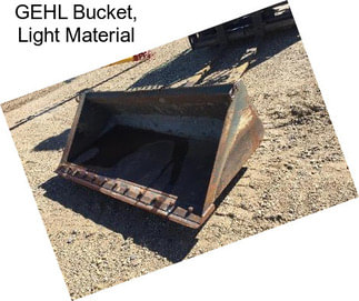 GEHL Bucket, Light Material