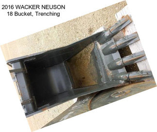 2016 WACKER NEUSON 18 Bucket, Trenching