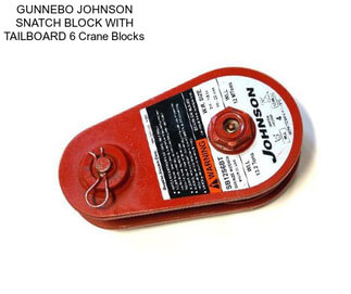 GUNNEBO JOHNSON SNATCH BLOCK WITH TAILBOARD 6\