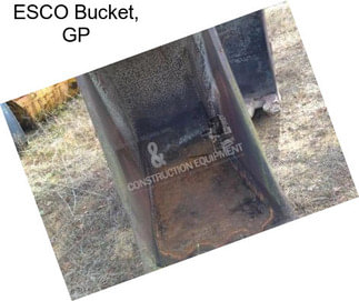 ESCO Bucket, GP